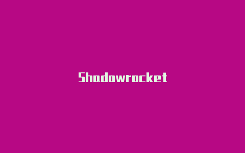 Shadowrocket