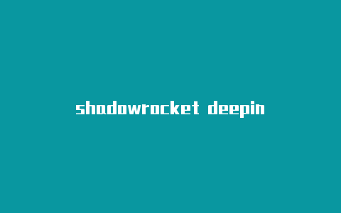 shadowrocket deepin