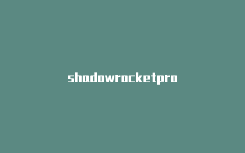 shadowrocketpro