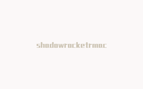 shadowrocketrmac