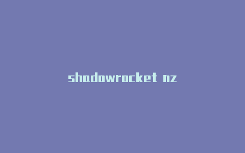shadowrocket nz