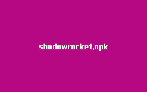 shadowrocket.apk