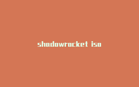shadowrocket iso-Shadowrocket(小火箭)
