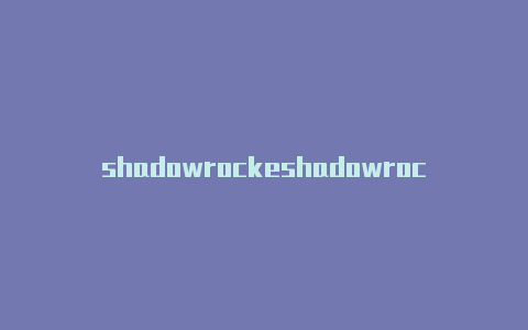 shadowrockeshadowrocket用不了了怎么办t要安装证书吗-Shadowrocket(小火箭)